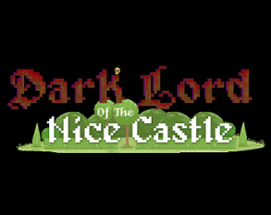 Dark Lord of the Nice Castle Image