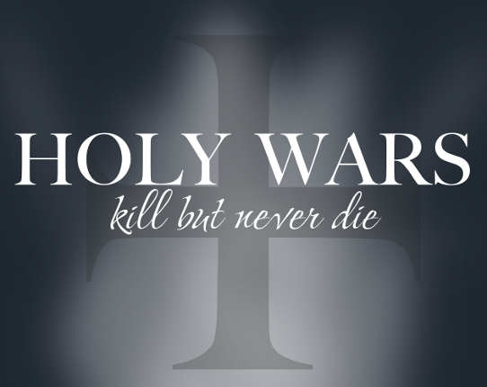 Holy Wars Kill But Never Die Game Cover