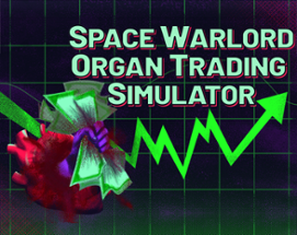Space Warlord Organ Trading Simulator Image