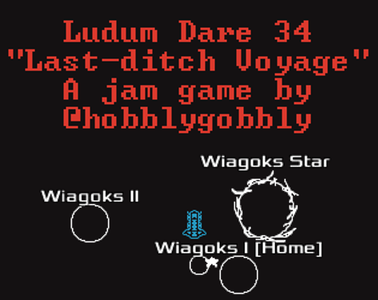 Last-ditch Voyage - Ludum Dare 34 Jam Game Game Cover