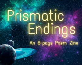 Prismatic Endings: A Poem Zine Image