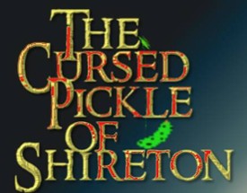 The Cursèd Pickle of Shireton Image