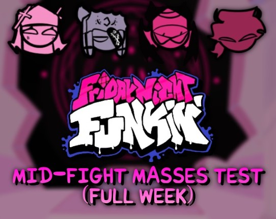Friday Night Funkin' Test - Mid-Fight Masses (FULL WEEK) Game Cover