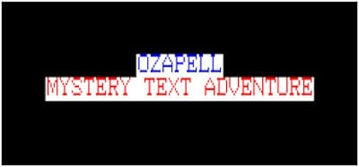 Ozapell Mystery Text Adventure Image