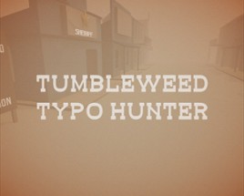 Tumbleweed Typo Hunter Image