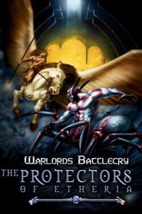 Warlords Battlecry: The Protectors of Etheria Game Cover