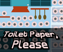 Toilet Paper, Please Image