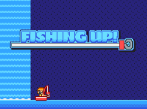 Fishing Up! Image