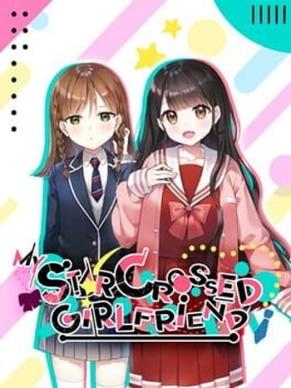 My Star-Crossed Girlfriend Game Cover