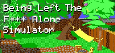 Being Left The F*** Alone Simulator Image