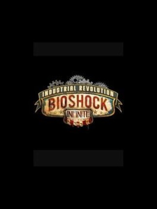 BioShock Infinite: Industrial Revolution Game Cover