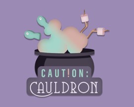 Caution : Cauldron Image