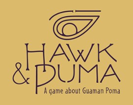 Hawk & Puma [A game about the indigenous chronicler Guamán Poma] Image