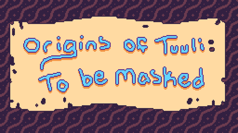 Origins of Tuuli: To Be Masked Game Cover