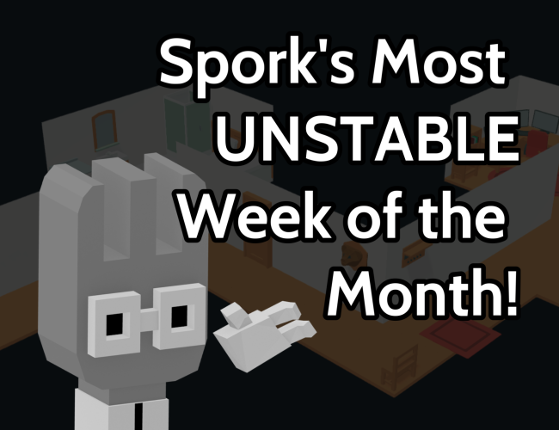 Spork's Most Unstable Week of the Month Game Cover