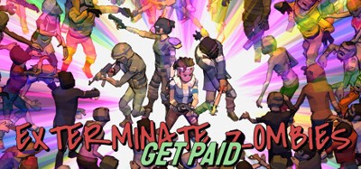 Exterminate Zombies: Get Paid Image