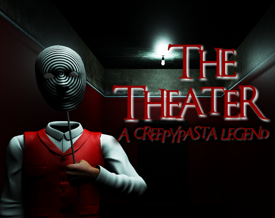 The Theater - A Creepypasta Legend Game Cover