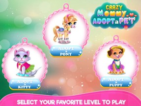 Crazy Mommy Adopt a Pet Image