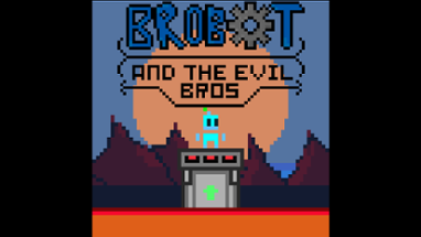 BROBOT - And The Evil Bros. Image