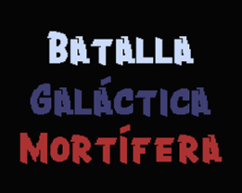 Batalla Galactica Mortifera Image