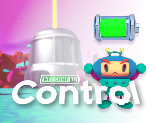 Welcome to Control (GMTK 2020) Game Cover