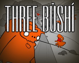 THREE BUSHI Image