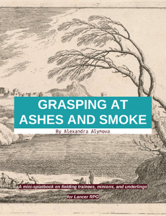 Grasping at Ashes and Smoke Game Cover
