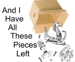 And I Have All These Pieces Left Image