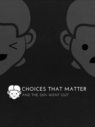 Choices That Matter: And The Sun Went Out Game Cover