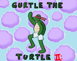 Gurtle the Turtle II: Gamedev Cloned Ninja Gurtle Image