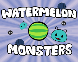 Watermelon Monsters Image