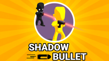 Shadow Bullet Image