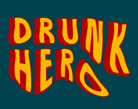 Drunk Hero Image