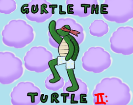 Gurtle the Turtle II: Gamedev Cloned Ninja Gurtle Image