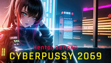 Hentai Senpai: Cyberpussy 2069 Image