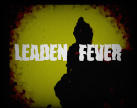 Leaden Fever Image