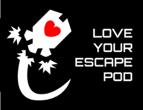 Love Your Escape Pod Image