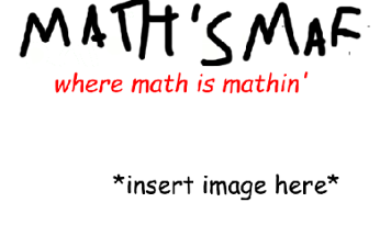 Maf's Math where math is mathin' Image