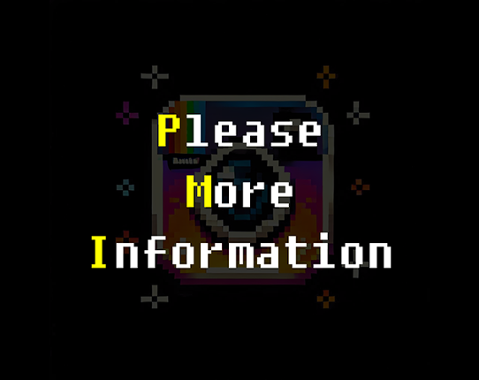 PMI : Please More Information Game Cover