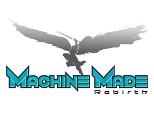 Machine Made: Rebirth Game Cover