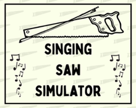 Singing Saw Simulator Image