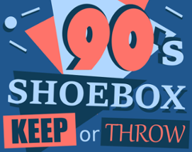 90s shoebox: keep it or throw it away Image