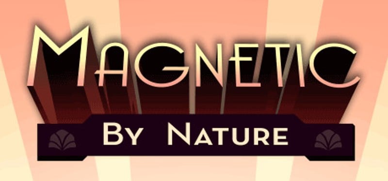 Magnetic By Nature Game Cover