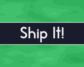 Ship It! Image