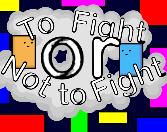 To Fight or not to Fight Game Cover
