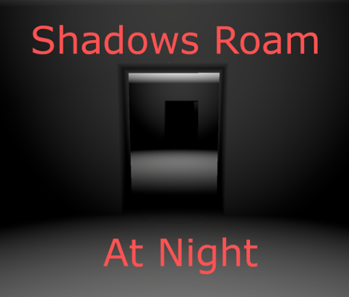 Shadows Roam at Night Game Cover