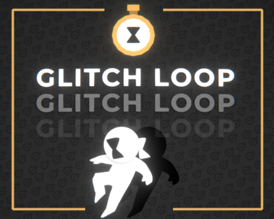 GLITCH LOOP Game Cover