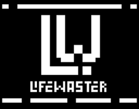 LifeWaster™ Image