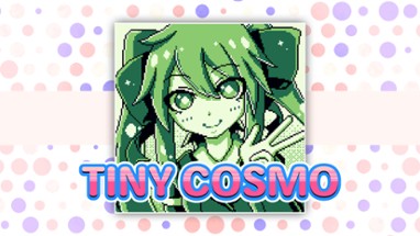 TINY COSMO (Pre-Release:Ver.0.1) Image