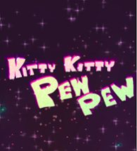 Kitty Kitty Pew Pew Image